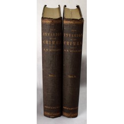 THE INVASION OF THE CRIMEA: Its Origin, and An Account of Its Progress Down to the Death of Lord Raglan, VOLUMES I AND II